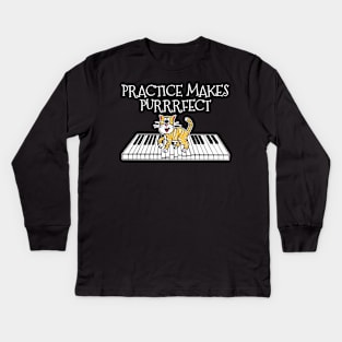 Cat Piano Kitten Practice Makes Purrrfect Kids Long Sleeve T-Shirt